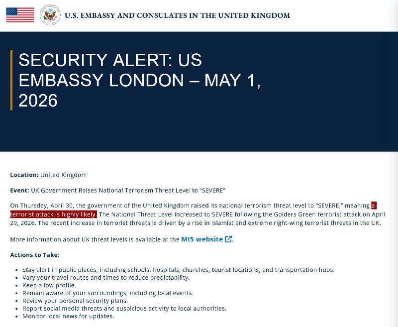 The U.S. Embassy in London issued its alert on 1 May 2026, following Britain's elevation of the terrorism threat level to 'severe'.